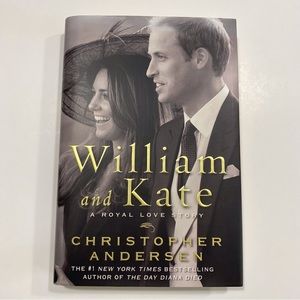 William and Kate: A Royal Love Story by Christopher Andersen Hardcover
